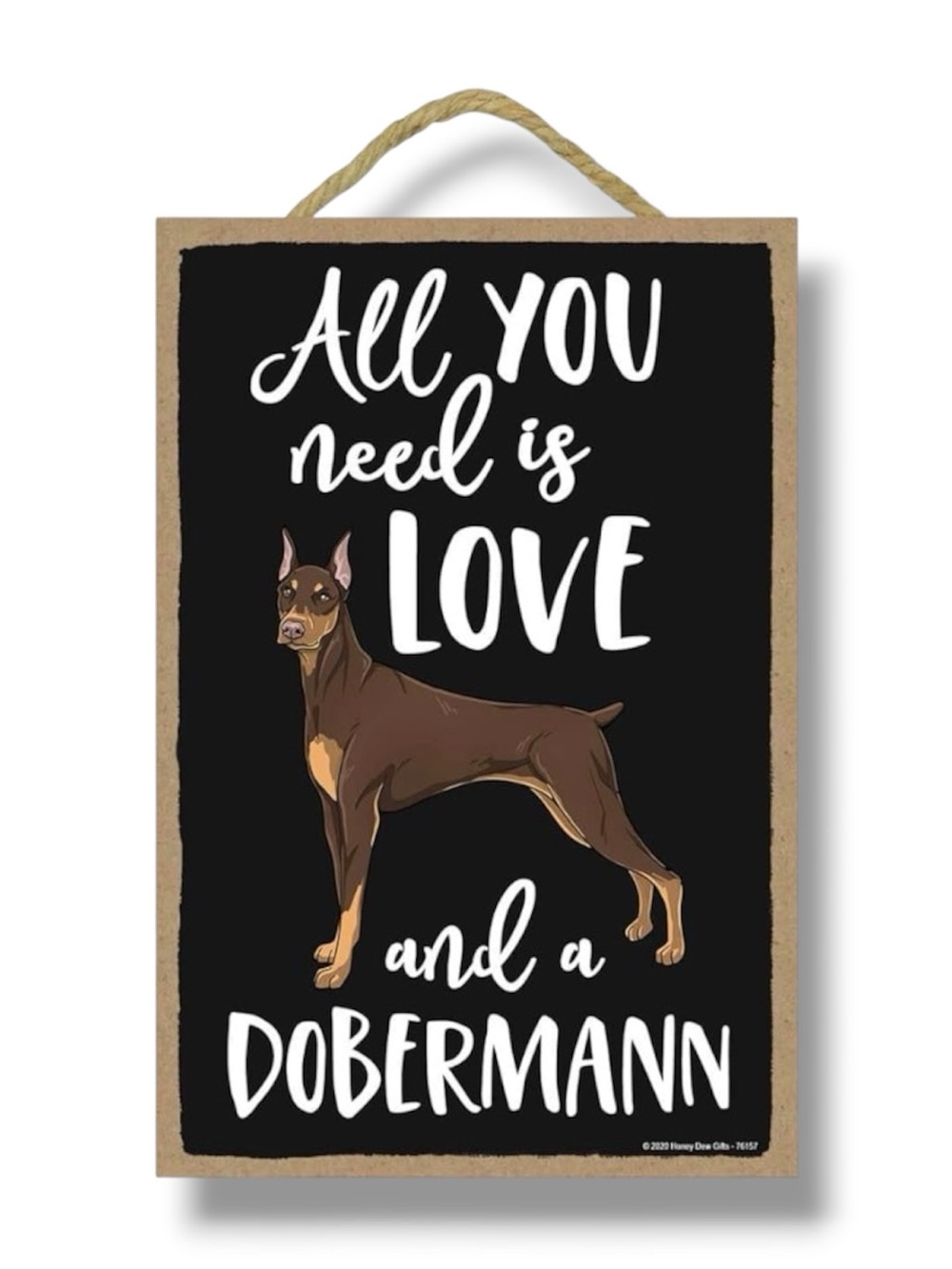 "All You Need is Love and a Dobermann" Wooden Home Sign Decoration - NWT